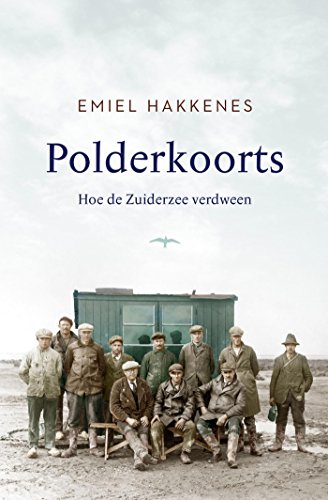 Stock image for Polderkoorts: Hoe de Zuiderzee verdween for sale by medimops