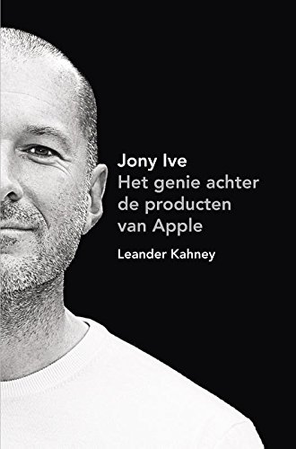 9789400503601: Jony Ive: het genie achter de producten van Apple