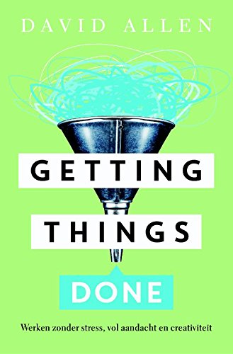 9789400506183: Getting things done: de kunst van stressvrije productiviteit