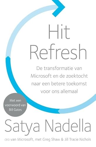 Stock image for Hit Refresh : de transformatie van Microsoft en de zoektocht naar een betere toekomst voor ons allemaal for sale by Buchpark