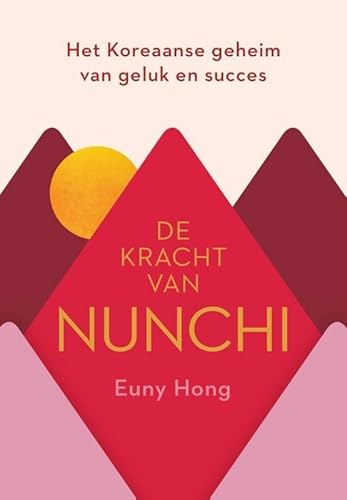 9789400511477: De kracht van nunchi: het Koreaanse geheim van geluk en succes