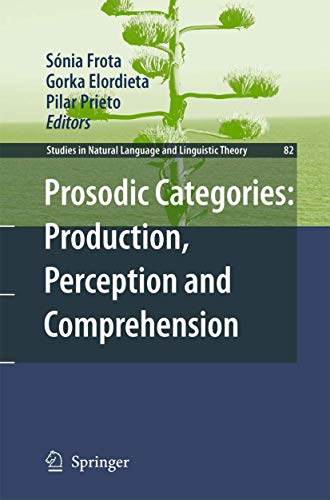 Stock image for Prosodic Categories: Production, Perception and Comprehension (Studies in Natural Language and Linguistic Theory, 82) for sale by Books-FYI, Inc.