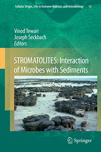 Stock image for STROMATOLITES: Interaction of Microbes with Sediments (Cellular Origin, Life in Extreme Habitats and Astrobiology, 18) for sale by Books From California