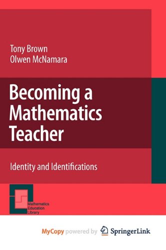 Becoming a Mathematics Teacher: Identity and Identifications (9789400705555) by Brown, Tony; McNamara, Olwen