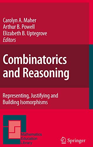 9789400706149: Combinatorics and Reasoning: Representing, Justifying and Building Isomorphisms: 47