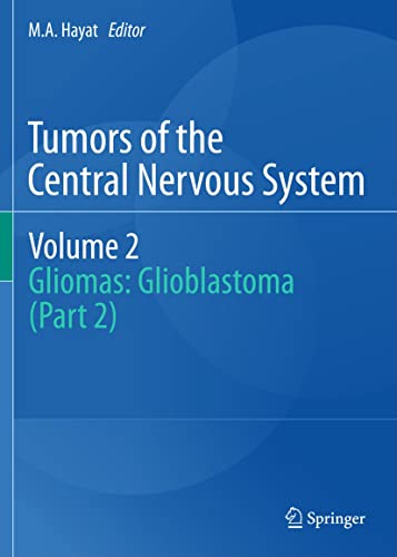 9789400706170: Tumors of the Central Nervous System, Volume 2: Gliomas: Glioblastoma (Part 2)