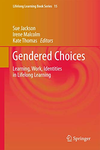 9789400706460: Gendered Choices: Learning, Work, Identities in Lifelong Learning: 15 (Lifelong Learning Book Series)