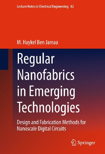 Imagen de archivo de Regular Nanofabrics in Emerging Technologies : Design and Fabrication Methods for Nanoscale Digital Circuits a la venta por Better World Books: West