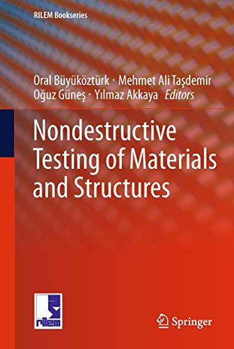 9789400707221: Nondestructive Testing of Materials and Structures: Proceedings of Ndtms-2011, Istanbul, Turkey, May 15-18, 2011: 6 (RILEM Bookseries)