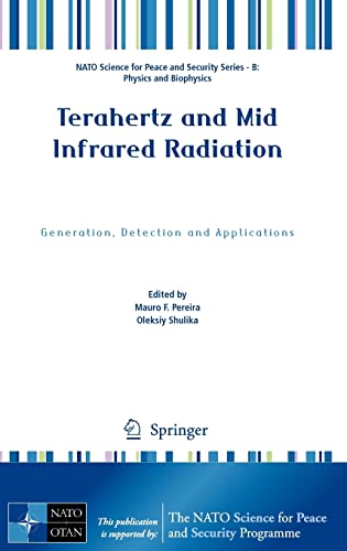 9789400707689: Terahertz and Mid Infrared Radiation: Generation, Detection and Applications (NATO Science for Peace and Security Series B: Physics and Biophysics)