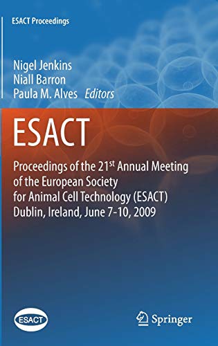 9789400708839: Proceedings of the 21st Annual Meeting of the European Society for Animal Cell Technology (ESACT), Dublin, Ireland, June 7-10, 2009: 5 (ESACT Proceedings, 5)