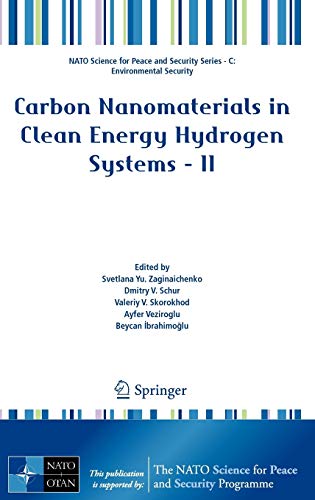 Stock image for Carbon Nanomaterials in Clean Energy Hydrogen Systems - II (NATO Science for Peace and Security Series C: Environmental Security) for sale by Big River Books