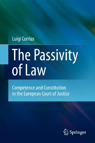 The Passivity of Law. Competence and Constitution in the European Court of Justice.