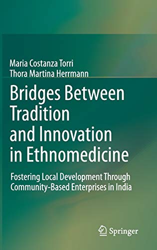 9789400711129: Bridges Between Tradition and Innovation in Ethnomedicine: Fostering Local Development Through Community-Based Enterprises in India