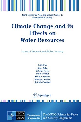 Stock image for Climate Change and its Effects on Water Resources: Issues of National and Global Security (NATO Science for Peace and Security Series C: Environmental Security) for sale by Lucky's Textbooks