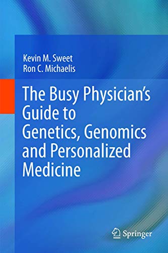 Stock image for The Busy Physician?s Guide To Genetics, Genomics and Personalized Medicine for sale by Patrico Books