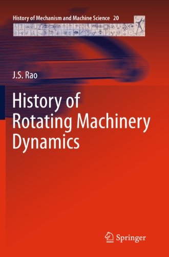 History of Rotating Machinery Dynamics (History of Mechanism and Machine Science, 20) (9789400711648) by Rao, J.S.