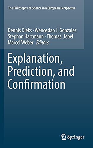 9789400711792: Explanation, Prediction, and Confirmation: 2 (The Philosophy of Science in a European Perspective)