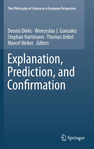 Explanation, Prediction, and Confirmation (The Philosophy of Science in a European Perspective) [Hardcover ]