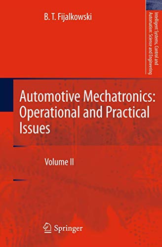 Stock image for Automotive Mechatronics: Operational and Practical Issues: Volume II (Intelligent Systems, Control and Automation: Science and Engineering, 52) for sale by GF Books, Inc.