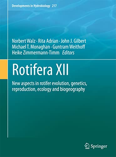 Rotifera XII : New aspects in rotifer evolution, genetics, reproduction, ecology and biogeography - Norbert Walz