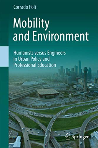 Stock image for Mobility and Environment. Humanists versus Engineers in Urban Policy and Professional Education. for sale by Gast & Hoyer GmbH