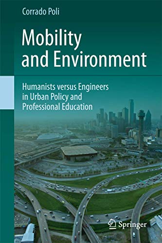 Stock image for Mobility and Environment. Humanists versus Engineers in Urban Policy and Professional Education. for sale by Antiquariat im Hufelandhaus GmbH  vormals Lange & Springer