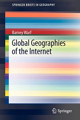 9789400712447: Global Geographies of the Internet (SpringerBriefs in Geography)