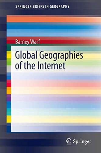 Imagen de archivo de Global Geographies of the Internet (Springer Briefs in Geography) a la venta por Zubal-Books, Since 1961