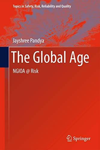 Beispielbild fr The Global Age: NGIOA @ Risk: 17 (Topics in Safety, Risk, Reliability and Quality, 17) zum Verkauf von AwesomeBooks