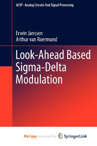 Look-Ahead Based Sigma-Delta Modulation (9789400713888) by Erwin Janssen; Arthur Van Roermund