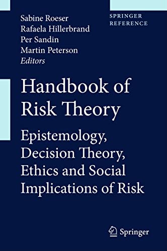 9789400714328: Handbook of Risk Theory: Epistemology, Decision Theory, Ethics, and Social Implications of Risk