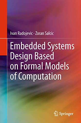 Embedded Systems Design Based on Formal Models of Computation - Radojevic, Ivan und Zoran Salcic