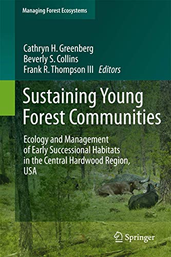 Stock image for Sustaining Young Forest Communities: Ecology and Management of early successional habitats in the central hardwood region, USA (Managing Forest Ecosystems, 21) for sale by Lucky's Textbooks