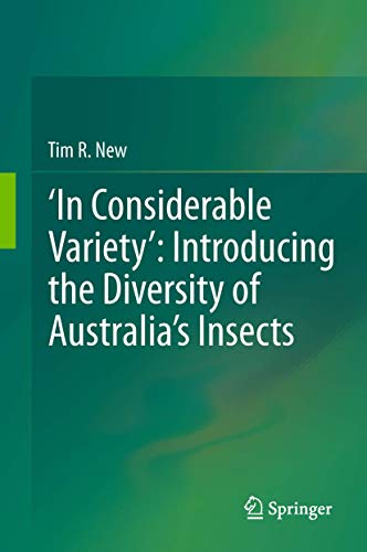 Stock image for In Considerable Variety': Introducing the Diversity of Australia's Insects. for sale by Antiquariat im Hufelandhaus GmbH  vormals Lange & Springer