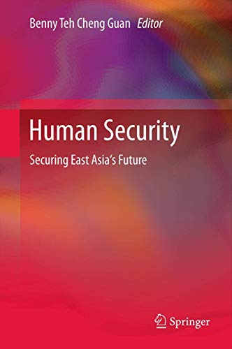 Stock image for Human Security. Securing East Asia's Future. for sale by Antiquariat im Hufelandhaus GmbH  vormals Lange & Springer