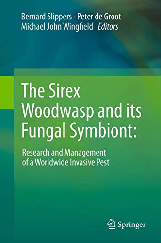 9789400719590: The Sirex Woodwasp and its Fungal Symbiont:: Research and Management of a Worldwide Invasive Pest