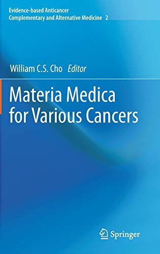 9789400719828: Materia Medica for Various Cancers: 2 (Evidence-based Anticancer Complementary and Alternative Medicine)
