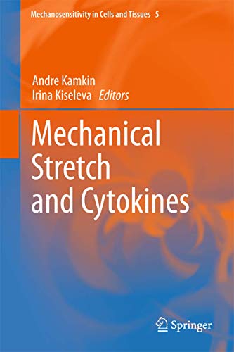 9789400720039: Mechanical Stretch and Cytokines (Mechanosensitivity in Cells and Tissues, 5)