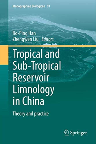 9789400720060: Tropical and Sub-Tropical Reservoir Limnology in China: Theory and practice: 91 (Monographiae Biologicae, 91)