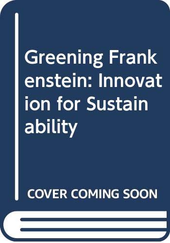 Greening Frankenstein: Innovation for Sustainability (9789400720121) by Kurt Seemann