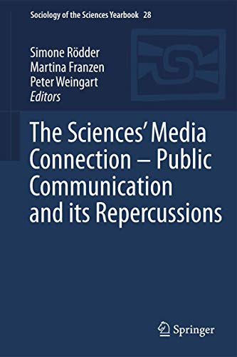 The Sciences  Media Connection  Public Communication and its Repercussions (Sociology of the Scie...