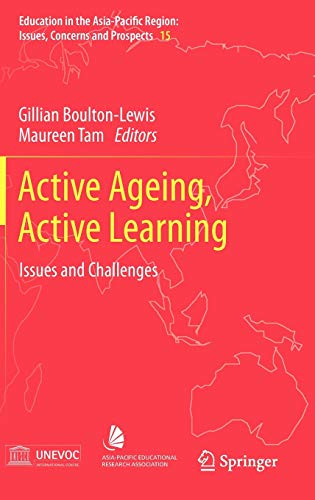 Beispielbild fr Active Ageing, Active Learning: Issues and Challenges (Education in the Asia-Pacific Region: Issues, Concerns and Prospects, Vol. 15) zum Verkauf von Lucky's Textbooks