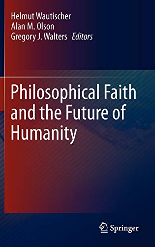 Beispielbild fr Philosophical Faith and the Future of Humanity zum Verkauf von Better World Books