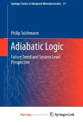 9789400723467: Adiabatic Logic: Future Trend and System Level Perspective