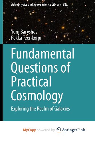 Fundamental Questions of Practical Cosmology: Exploring the Realm of Galaxies (9789400723924) by [???]