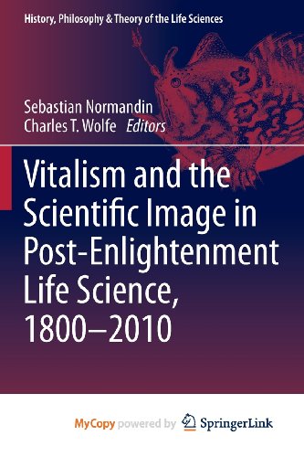 9789400724464: Vitalism and the Scientific Image in Post-Enlightenment Life Science, 1800-2010
