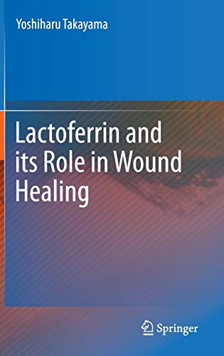 9789400724662: Lactoferrin and Its Role in Wound Healing
