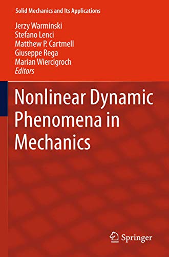 9789400724723: Nonlinear Dynamic Phenomena in Mechanics: 181 (Solid Mechanics and Its Applications)