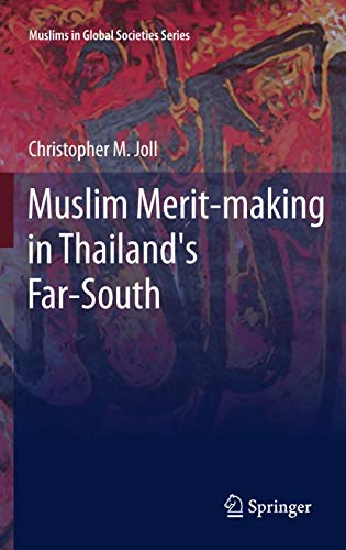 Imagen de archivo de Muslim Merit-making in Thailand's Far-South (Muslims in Global Societies Series, 4) a la venta por Ergodebooks